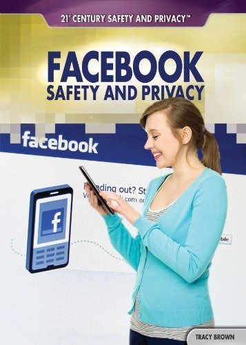 Facebook Safety And Privacy (21st Century Safety And Privacy