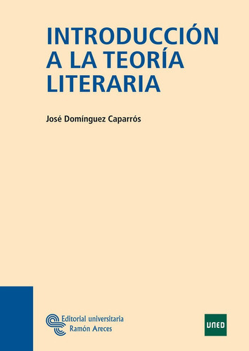 Introducciãâ³n A La Teorãâa Literaria, De Domínguez Caparrós, José. Editorial Universitaria Ramón Areces, Tapa Blanda En Español