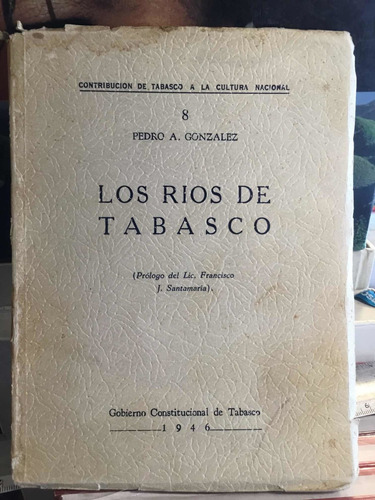 Los Rios De Tabasco Pedro A Gonzalez