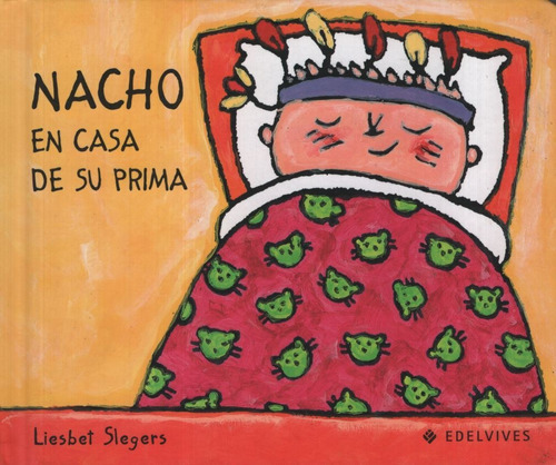 Nacho En Casa De Su Prima - Nacho, De Slegers, Liesbet. Editorial Edelvives, Tapa Dura En Español