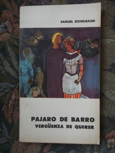 Pájaro De Barro / Vergüenza De Querer - Samuel Eichelbaum