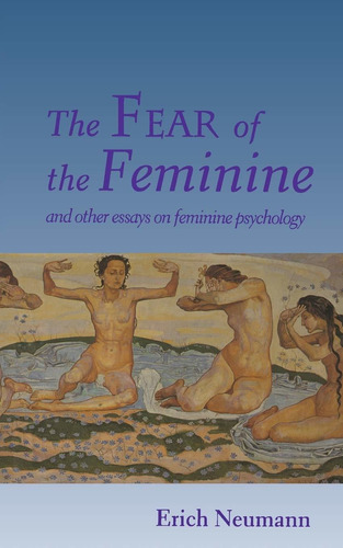 Libro The Fear Of The Feminine: And Other Essays On Femini