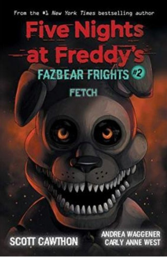 Five Nights At Freddy S Fazbear Frights 2: Fetch-cawthon,sco