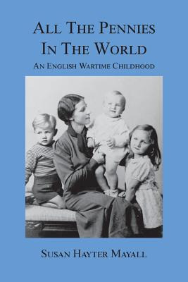 Libro All The Pennies In The World: An English Wartime Ch...