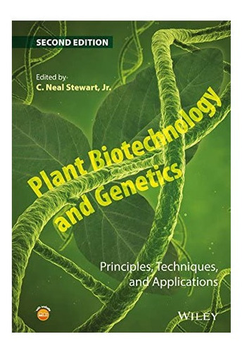 Plant Biotechnology And Genetics: Principles, Techniques