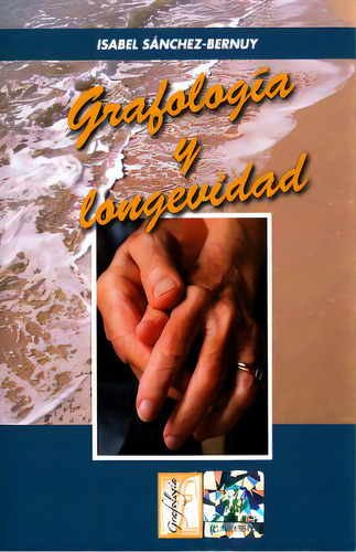 Grafologia Y Longevidad, De Sanchez Bernuy, Isabel. Editorial Eos, Tapa Blanda, Edición 1.0 En Español, 2012