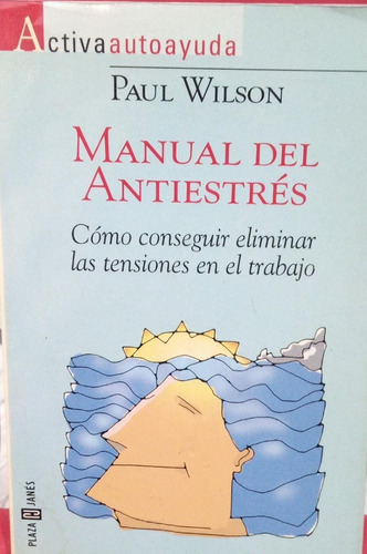 Manual Del Antiestrés Paul Wilson