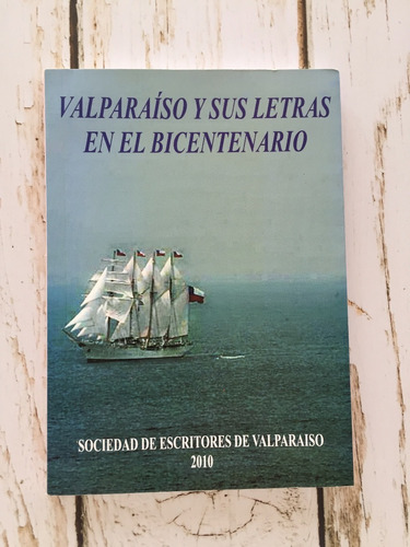 Valparaíso Y Sus Letras En El Bicentenario 