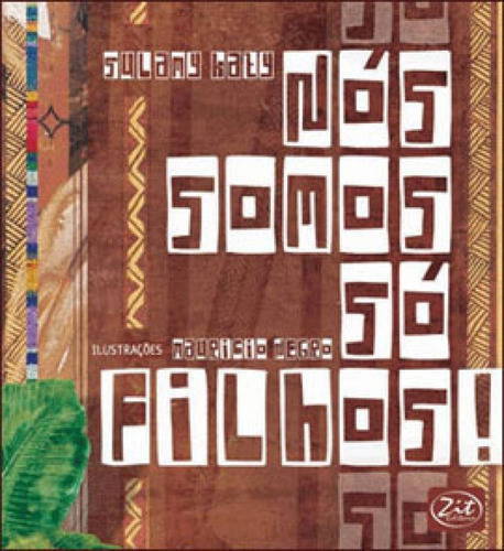 Nos Somos So Filhos, De Katy, Sulami. Editora Zit Editora, Capa Mole, Edição 1ª Edição - 2011 Em Português
