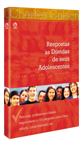 Respostas às dúvidas de seus adolescentes, de Colson, Charles. Editora Casa Publicadora das Assembleias de Deus, capa mole em português, 2004