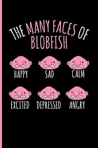The Many Faces Of Blobfish Happy Sad Calm Excited Depressed 