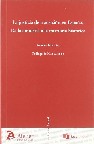 Justicia De Transicion En España: De La Amnistia A La Memori