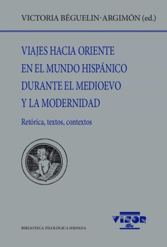 Viajes Hacia Oriente En El Mundo Hispanico Durante El Medi 