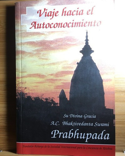 Viaje Hacia El Autoconocimiento - Prabhupada