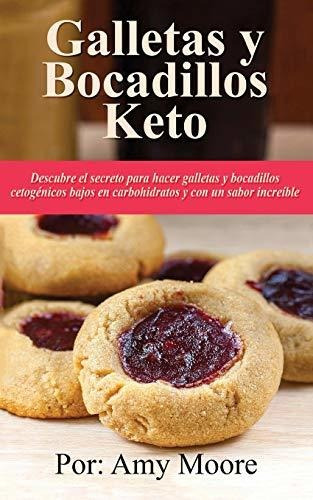 Libro : Galletas Y Bocadillos Keto Descubre El Secreto Para