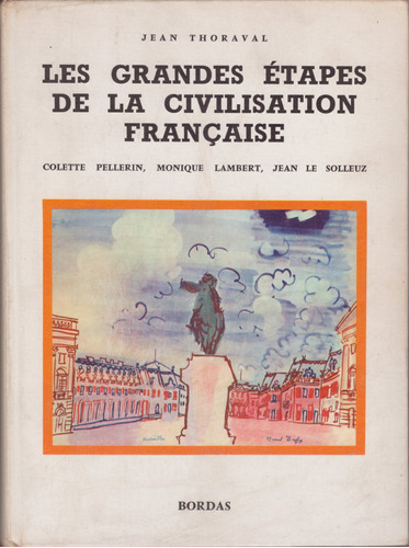 Les Grandes Étapes De La Civilisation Française - Thoraval