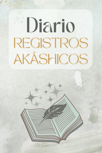 Libro: Diario De Registros Akáshicos: Cuaderno Para Anotar T