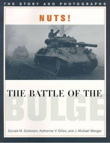Nuts! The Battle Of The Bulge - J. Michael Wenger (paperb...