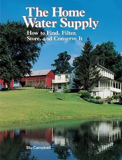 Libro: The Home Water Supply: How To Find, Filter, Store, It