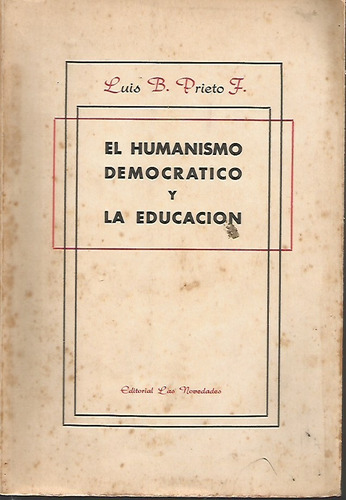 El Humanismo Democratico Y La Educacion Luis Beltran Prieto 