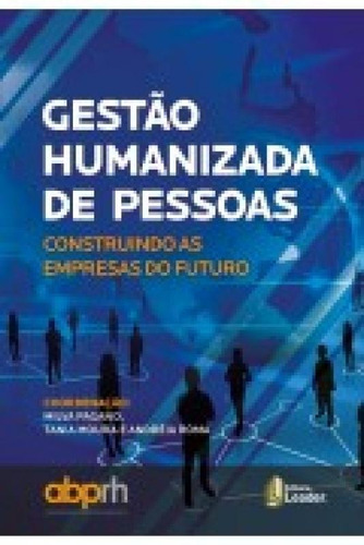 Gestão Humanizada De Pessoas: Construindo As Empresas Do Fu, De Milva Pagano. Editora Leader, Capa Mole Em Português