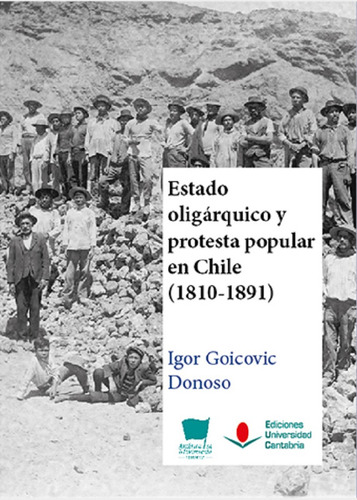 Estado Oligarquico Y Protesta Popular En Chile 1810-1891