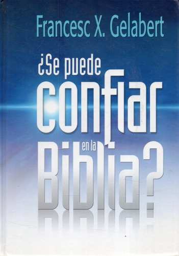 Se Puede Confiar En La Biblia Francesc X Gelabert 