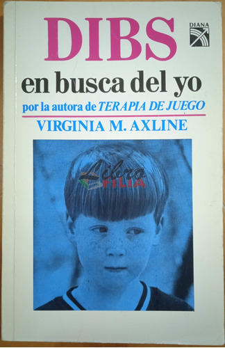 Dibs, En Busca Del Yo - Virginia M. Axline, Editorial Diana