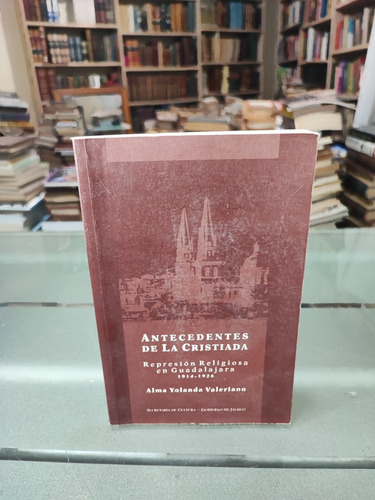 Antecedentes De La Cristiada Alma Yolanda Valeriano