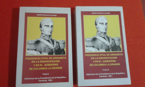 Presencia Vital D Urdaneta En La Emancipación/ Adolfo Romero