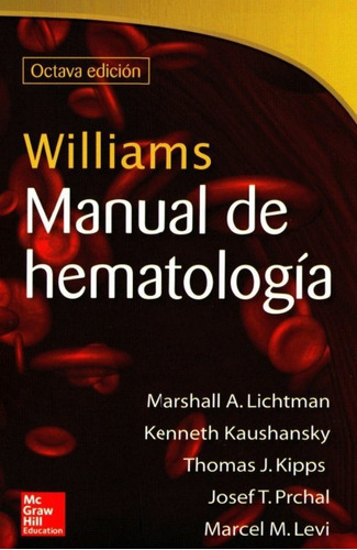 Williams Manual De Hematologia, De Lichtman. Editorial Mcgraw-hill En Español