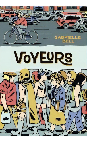 Voyeurs, De Bell, Gabrielle. Editorial Ediciones La Cúpula, S.l., Tapa Blanda En Español