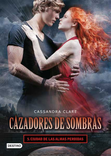 Cazadores De Sombras 5. Ciudad De Las Almas Perdidas, De Cassandra Clare. Editorial Destino, Tapa Blanda En Español