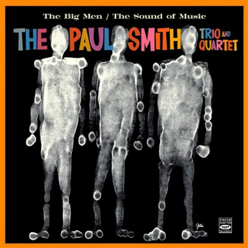 Cd: Trío Y Cuarteto De Paul Smith: The Big Men + The Sound O