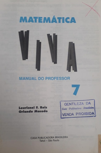 Matemática Viva 7a Sárie De 1996 - Manual Do Professor Orlando Macedo & Lourisnei Reis = Casa Publicadora Tatui (Usado)