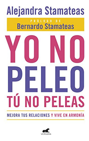 Yo No Peleo Tu No Peleas - Stamateas Alejandra