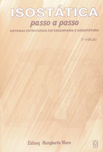 Isostática - Passo a passo: sistemas estruturais em engenha, de Viero Humberto. Editorial EDUCS, tapa mole en português