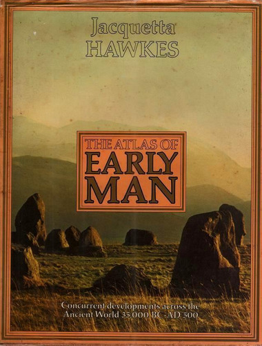 The Atlas Of Early Man - Livro - Jacquetta Hawkes