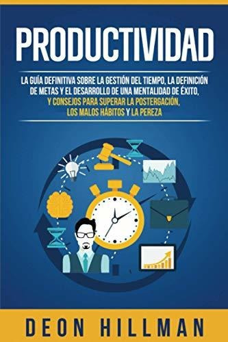 Productividad, de Deon Hillman. Editorial Independently Published, tapa blanda en español, 2020