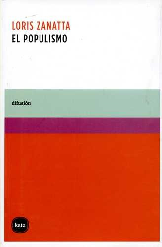 El Populismo, De Loris Zanatta. Editorial Katz En Español