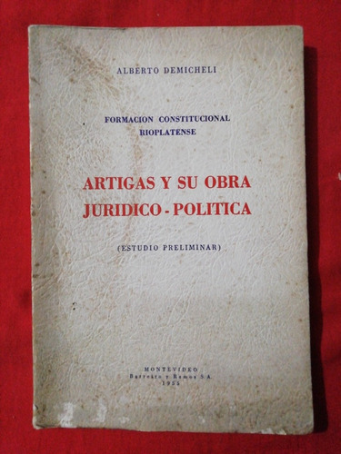 Artigas Y Su Obra Jurídico-política A. Demicheli Autografiad