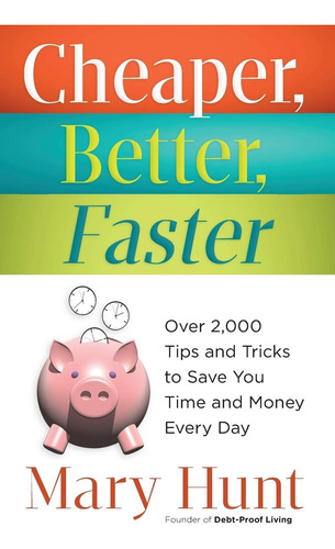 Libro: Cheaper, Better, Faster: Over 2,000 Tips And Tricks