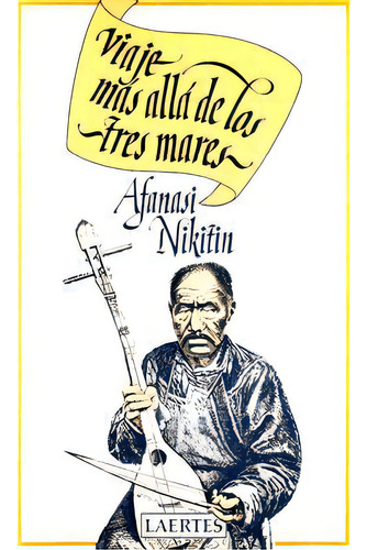 Viaje Mas Alla Tres Mares, De Nikitin,afanasi. Editorial Laertes En Español