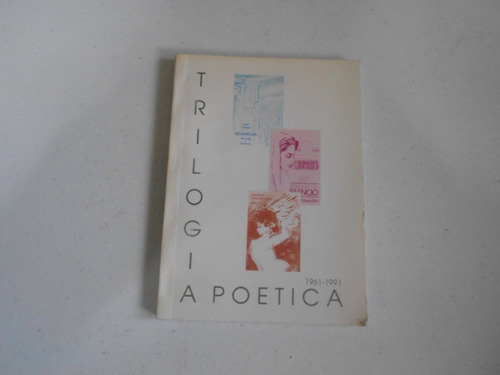 Trilogía Poética 1961 - 1991. Dedicatoria Autor.  L. Grisset