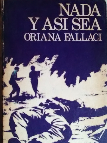 Nada Y Asi Sea Oriana Fallaci