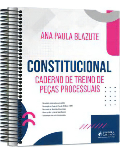 Constitucional - Caderno De Treino E Peças Processuais (2023), De Blazute Paula. Editora Juspodivm, Capa Mole, Edição 1 Em Português, 2023
