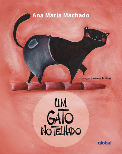 Um gato no telhado, de Machado, Ana Maria. Série Ana Maria Machado (1), vol. 1. Editora Grupo Editorial Global, capa mole em português, 2022