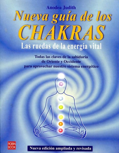 Chakras Nueva Guia De Los . Las Ruedas De La Energia Vital, De Judith, Anodea. Editorial Robin Book, Tapa Blanda En Español, 2000