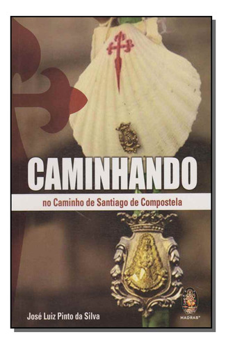 Caminhando: Caminhando, De Silva, Jose Luiz Pinto Da. Série Autoajuda, Vol. Espiritualidade. Editora Madras Editora, Capa Mole, Edição Espiritualidade Em Português, 20