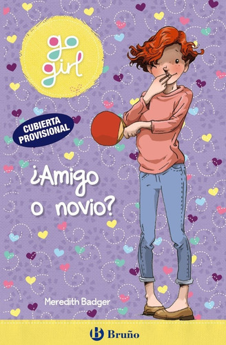 Go Girl - Ãâ¿amigo O Novio?, De Badger, Meredith. Editorial Bruño, Tapa Dura En Español